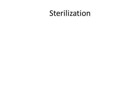 Sterilization. Sterile Technique  Important to keep work area as clean as possible  Prevents introduction of other microorganisms from the environment.