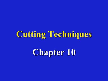 Cutting Techniques Chapter 10. Cutting techniques Types of cuttingsTypes of cuttings –Stem HardwoodHardwood –Deciduous –Narrow-leaved evergreens Semi-hardwoodSemi-hardwood.