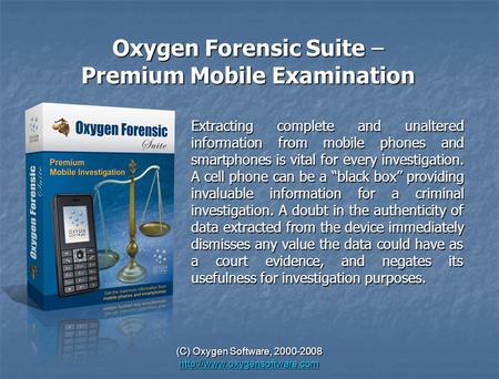 (C) Oxygen Software, 2000-2008   Oxygen Forensic Suite – Premium Mobile Examination Extracting.