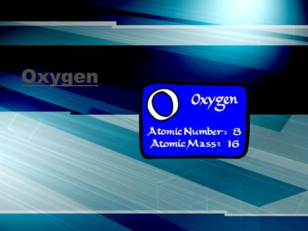 Oxygen Oxygen Symbol and Atomic Number Symbol Atomic Number.