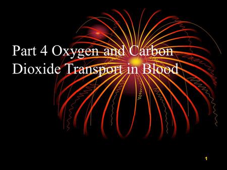 Part 4 Oxygen and Carbon Dioxide Transport in Blood