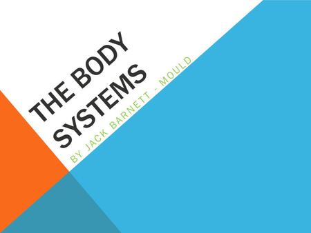The Body Systems By Jack Barnett - Mould.