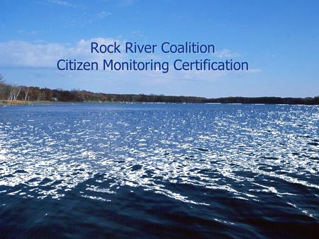 Rock River Coalition Citizen Monitoring Certification.