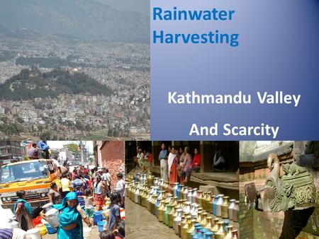 Kathmandu Valley And Scarcity Rainwater Harvesting.