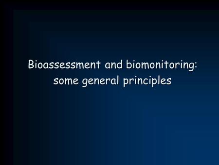 Bioassessment and biomonitoring: some general principles.