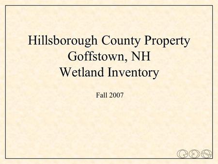 Hillsborough County Property Goffstown, NH Wetland Inventory Fall 2007.