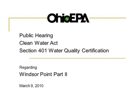 A Public Hearing Clean Water Act Section 401 Water Quality Certification Regarding Windsor Point Part II March 9, 2010.