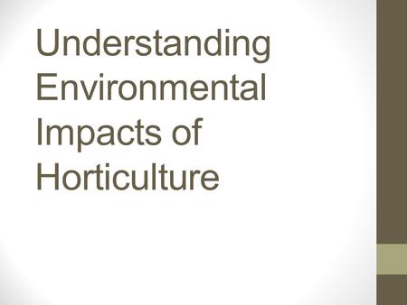 Lesson 3 Understanding Environmental Impacts of Horticulture