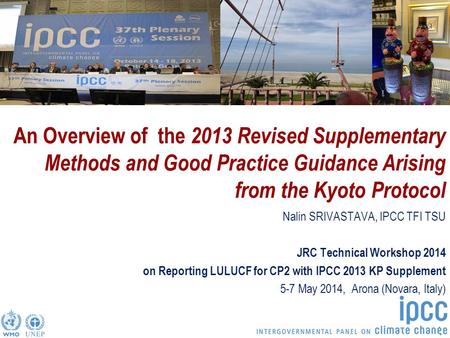 Task Force on National Greenhouse Gas Inventories An Overview of the 2013 Revised Supplementary Methods and Good Practice Guidance Arising from the Kyoto.