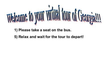 Welcome to your virtual tour of Georgia!!!