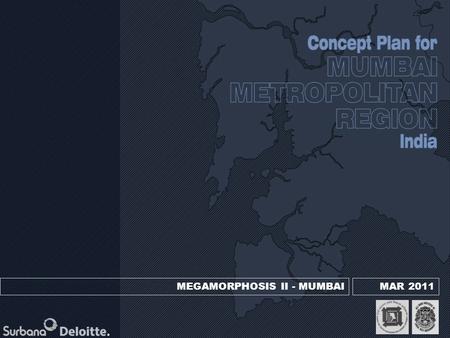 MAR 2011MEGAMORPHOSIS II - MUMBAI. CORE ISSUES & FUTURE GROWTH.