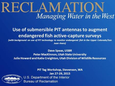 Use of submersible PIT antennas to augment endangered fish active-capture surveys (with background on use of PIT technology to monitor endangered fish.