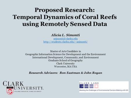 Proposed Research: Temporal Dynamics of Coral Reefs using Remotely Sensed Data Alicia L. Simonti