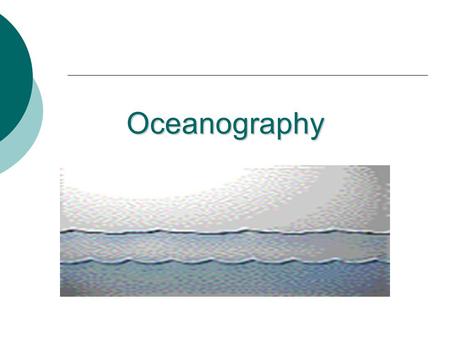 Oceanography.