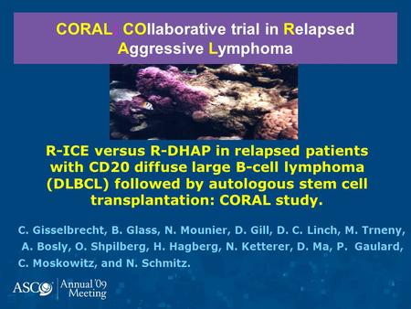 CORAL: COllaborative trial in Relapsed Aggressive Lymphoma R-ICE versus R-DHAP in relapsed patients with CD20 diffuse large B-cell lymphoma (DLBCL) followed.