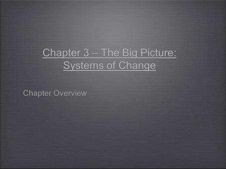 Chapter 3 – The Big Picture: Systems of Change