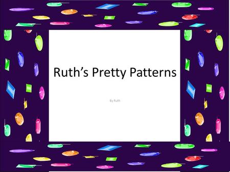 Ruth’s Pretty Patterns By Ruth Striped Patterns Striped patterns have straight or wavy lines that look like tiger or zebra stripes.