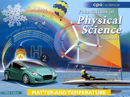 MATTER AND TEMPERATURE. Chapter Ten: Matter and Temperature  10.1 The Nature of Matter  10.2 Temperature  10.3 The Phases of Matter.