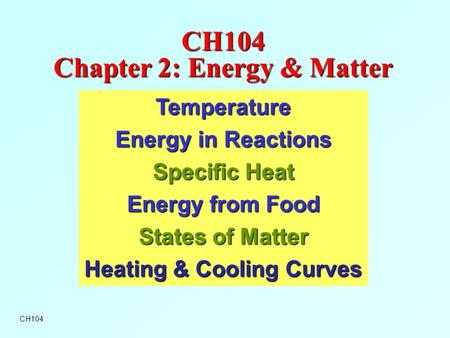 CH104 Chapter 2: Energy & Matter Heating & Cooling Curves
