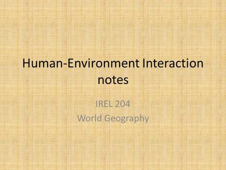 Human-Environment Interaction notes