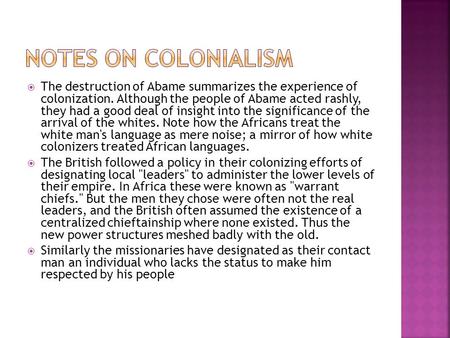 Notes on Colonialism The destruction of Abame summarizes the experience of colonization. Although the people of Abame acted rashly, they had a good deal.