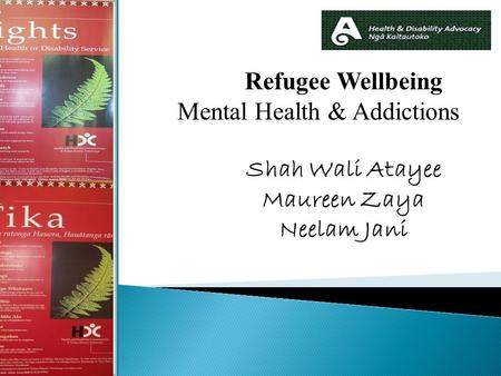 Refugee Wellbeing Mental Health & Addictions Shah Wali Atayee Maureen Zaya Neelam Jani.