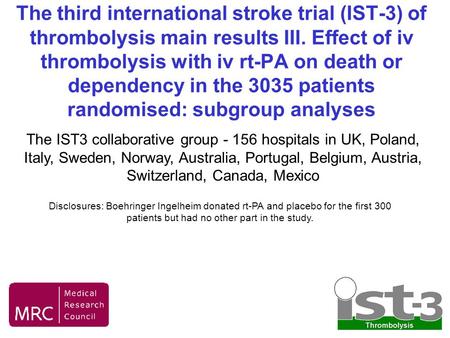 The third international stroke trial (IST-3) of thrombolysis main results III. Effect of iv thrombolysis with iv rt-PA on death or dependency in the 3035.