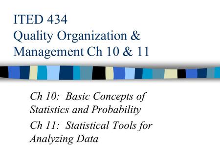 ITED 434 Quality Organization & Management Ch 10 & 11