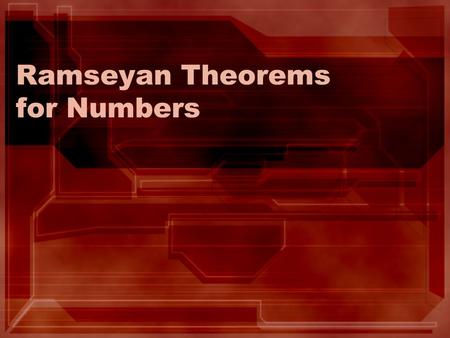 Ramseyan Theorems for Numbers. page 2Ramseyan Theorems for Numbers Contents 1.Sum-Free Sets 2.Zero-Sum Sets 3.Szemerédi’s Cube Lemma.