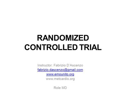 RANDOMIZED CONTROLLED TRIAL