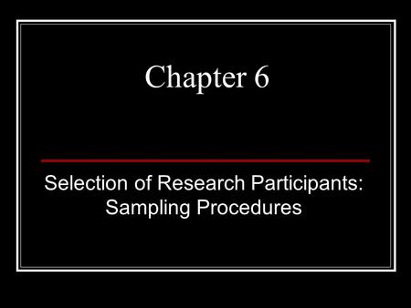 Selection of Research Participants: Sampling Procedures