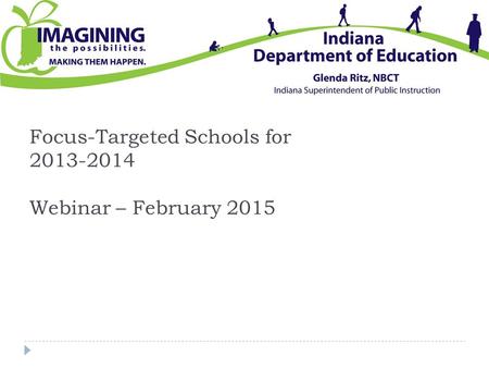 Focus-Targeted Schools for 2013-2014 Webinar – February 2015.