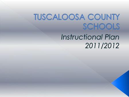TUSCALOOSA COUNTY SCHOOLS Where Students Learn, Grow, and Achieve.