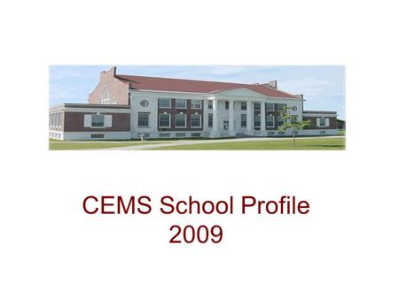 CEMS School Profile 2009. 2006-2009 The following line graphs represent 2006-2009 MEA scores in reading and math for each grade level. It is important.
