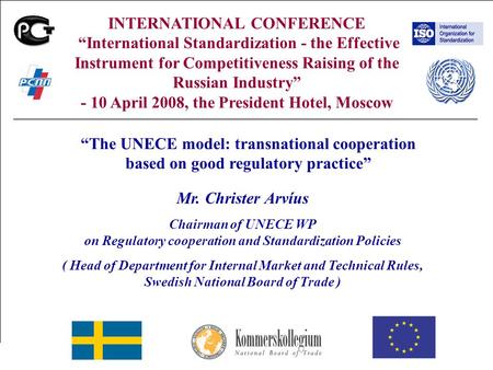 Swedish National Board of Trade - Christer Arvíus INTERNATIONAL CONFERENCE “International Standardization - the Effective Instrument for Competitiveness.