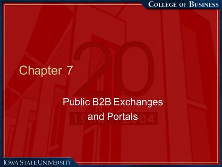 Chapter 7 Public B2B Exchanges and Portals. 2 Learning Objectives 1.Define e-marketplaces and exchanges and describe their major types. 2.Describe the.
