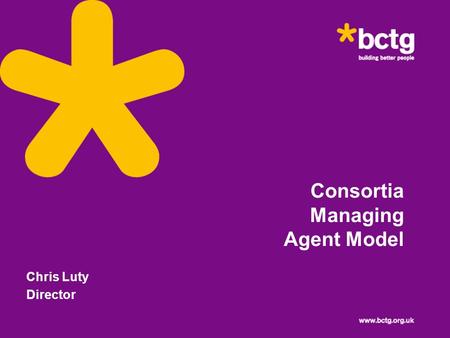 Consortia Managing Agent Model Chris Luty Director.