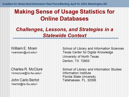 Making Sense of Usage Statistics for Online Databases Challenges, Lessons, and Strategies in a Statewide Context Coalition for Networked Information Task.
