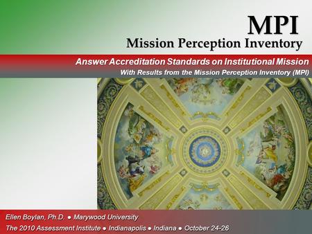 MPI Mission Perception Inventory Answer Accreditation Standards on Institutional Mission With Results from the Mission Perception Inventory (MPI) Ellen.