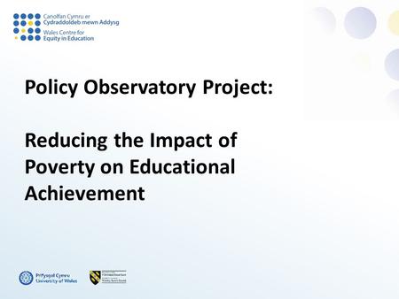 Policy Observatory Project: Reducing the Impact of Poverty on Educational Achievement.
