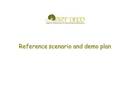 Reference scenario and demo plan. Networked enterprises and multi- organization Web applications (1)  Networked enterprises can significantly benefit.