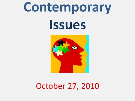 Contemporary Issues October 27, 2010. Technology Report Presentations Introducing…… 1.Laura!!!! 2. Mahogany!!! 3. Stacey!!! Clap! Clap! Clap! Applause!!!!