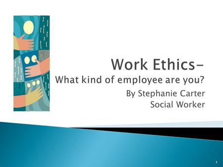 Work Ethics- What kind of employee are you?