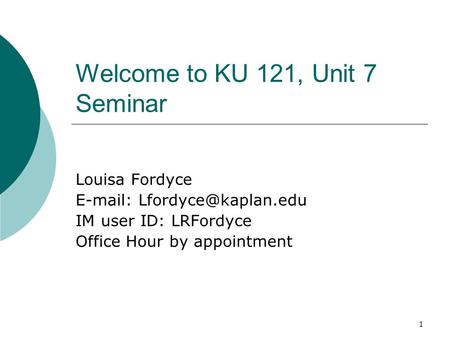 Welcome to KU 121, Unit 7 Seminar