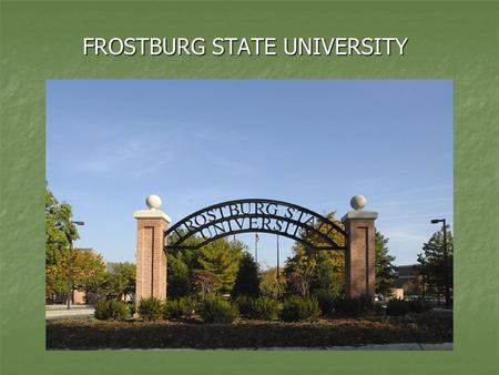 FROSTBURG STATE UNIVERSITY FSU LIBRARY Frostburg State University Carbon Footprint May 2008.