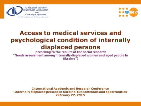 Access to medical services and psychological condition of internally displaced persons ( according to the results of the social research “Needs assessment.