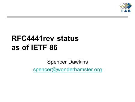 RFC4441rev status as of IETF 86 Spencer Dawkins