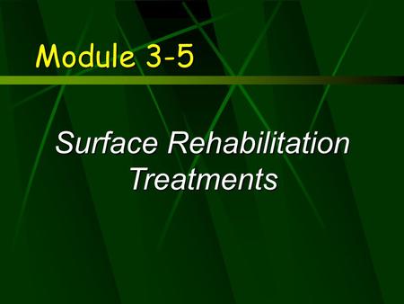 Surface Rehabilitation Treatments