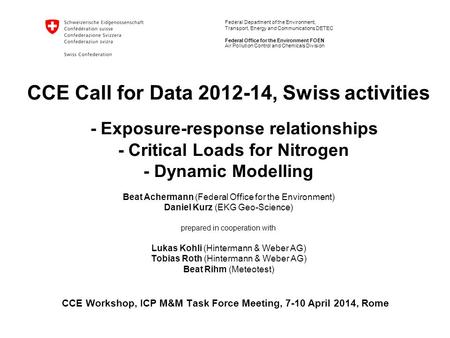 Federal Department of the Environment, Transport, Energy and Communications DETEC Federal Office for the Environment FOEN CCE Call for Data 2012-14, Swiss.