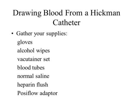 Drawing Blood From a Hickman Catheter
